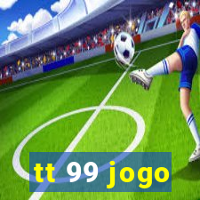 tt 99 jogo